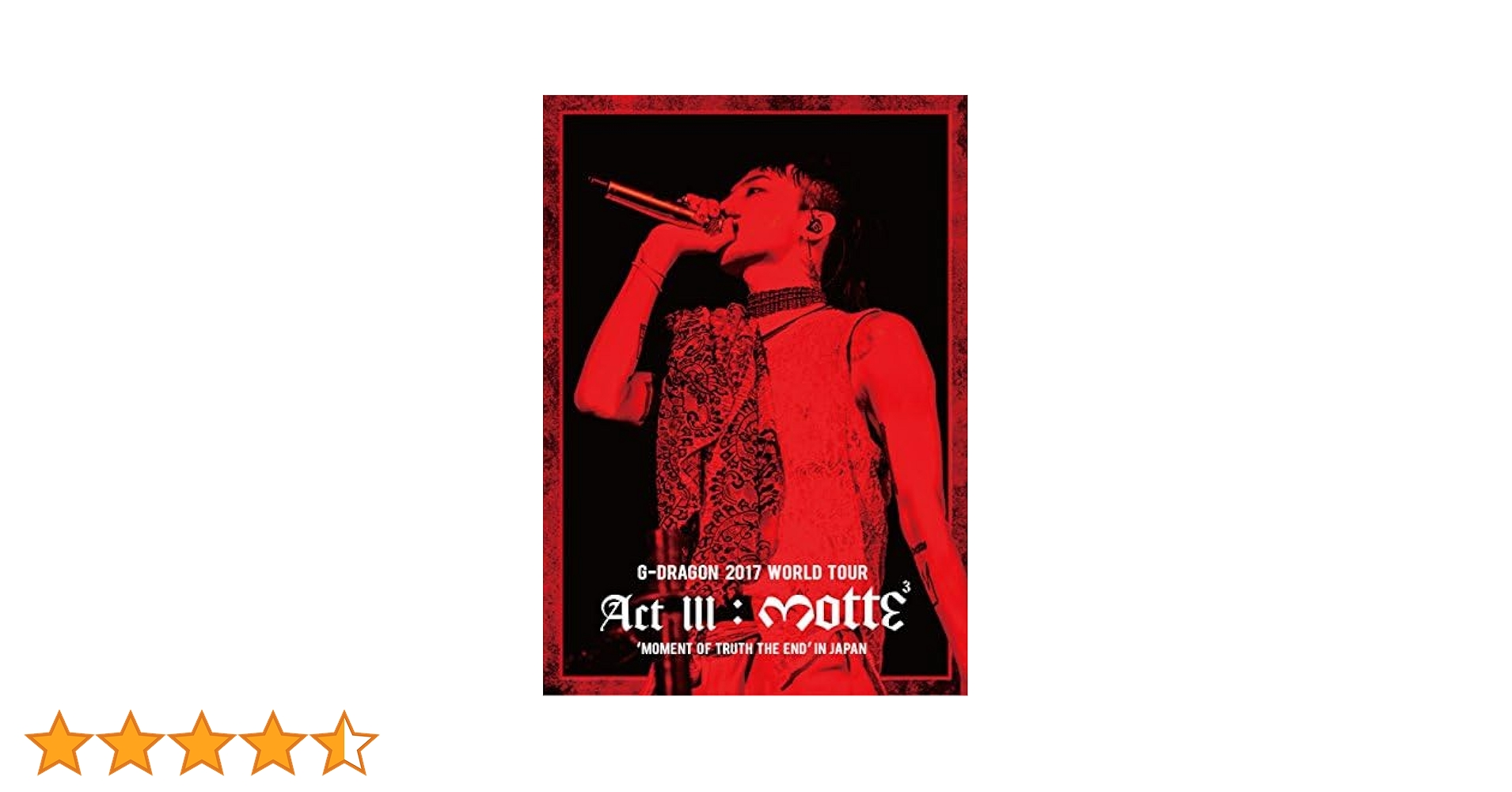 K-POP・アジア G-DRAGON 2017 WORLD TOUR K-POP・アジア G-DRAGON 2017 WORLD TOUR Act III : Motte G